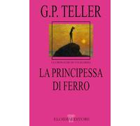 La Principessa Di Ferro (LE CRONACHE DI VIA ELOIDIA)