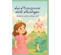 La Principessa sulle Montagne: Una fiaba da colorare di Alessia e Puffi