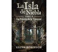 La Prisión de la Tristeza (Serie La Isla de Niebla)