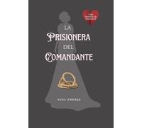 La prisionera del comandante (Los reyes de Encenard)