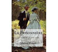 La Prisonnière: ( À la recherche du temps perdu - Tome 5 )