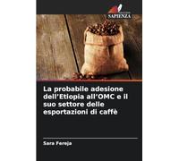 La probabile adesione dell'Etiopia all'OMC e il suo settore delle esportazioni di caffè