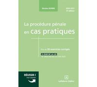 La procédure pénale en cas pratiques. 8e éd.: Plus de 30 exercices corrigés sur les notions clés du programme