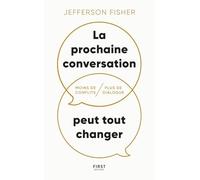 La prochaine conversation peut tout changer - Moins de conflits, plus de dialogue