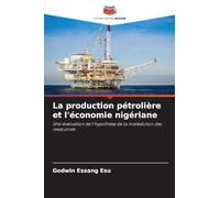 La production pétrolière et l'économie nigériane: Une évaluation de l'hypothèse de la malédiction des ressources
