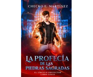 La Profecía de las Piedras Sagradas: Una novela de fantasía juvenil con misterio y suspenso (Serie de fantasía juvenil "El Circulo Protector")