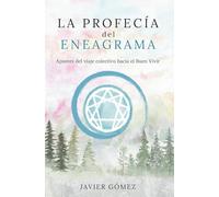 La Profecía del Eneagrama: Apuntes del viaje colectivo hacia el Buen Vivir