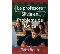 La profesora Silvia en Problema de lógica (Estimada Profesora Silvia Zambello de la escuela ARAL)