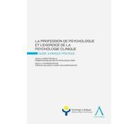 LA PROFESSION DE PSYCHOLOGUE ET L EXERCICE DE LA PSYCHOLOGIE CLINIQUE: Guide juridique pratique