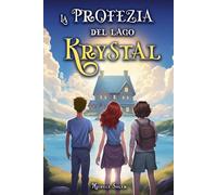 La profezia del lago Krystal (Fantasy per giovani lettori)