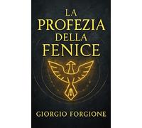 La Profezia della Fenice: Gli antichi simboli che predicono quando la Terra cambierà per sempre