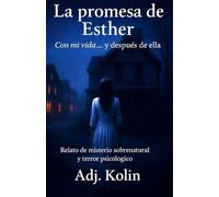 La Promesa de Esther: Con mi vida... y después de ella.