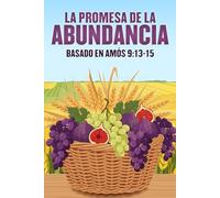 La promesa de la abundancia: Basado en Amós 9:13-15 (Atracción espiritual)