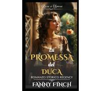 La Promessa Del Duca: Romanzo Storico di Reggenza (Rose e Spose - Serie 2)