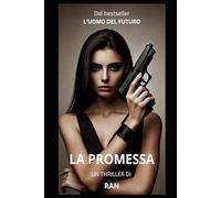 LA PROMESSA (L'uomo del futuro)