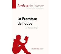 La Promesse de l'aube de Romain Gary (Analyse de l'oeuvre): Analyse complète et résumé détaillé de l'oeuvre (Fiche de lecture)