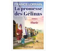 LA PROMESSE DES GELINAS T 03 FLORIE