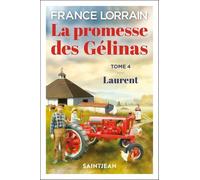 LA PROMESSE DES GELINAS T 04 LAURENT