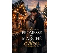 La promesse du marché d'hiver: Une romance d’hiver dans une petite ville