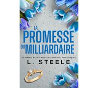La Promesse du Milliardaire: Une romance militaire avec un milliardaire au passé tourmenté (Bad Boy & Milliardaire)