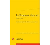 La Promesse d'un art: Un demi-siècle de théories du cinéma