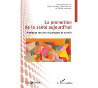 La promotion de la santé aujourd’hui: Pratiques sociales et partages de savoirs