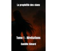 La prophétie des clans: Tome 1 - Révélations