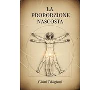 La Proporzione Nascosta: Il Codice Tetraédico di Leonardo