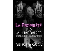 La Propriété des Milliardaires: Une romance de ménage loup-garou (Saison des Amours)