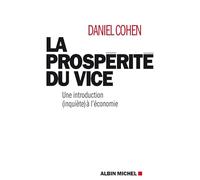La Prospérité du vice: Une introduction (inquiète) à l'économie