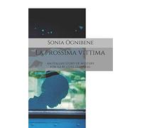 La prossima vittima: An Italian story of mystery for A2-B1 level learners (Learning Easy Italian)