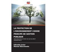 La Protection de l'Environnement Comme Principe de Gestion Publique: UNE ANALYSE DU POINT DE VUE DU DROIT ADMINISTRATIF