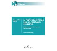 La protection du trésor dans les procédures collectives: Étude comparative des droits marocain, français et OHADA (Droit International)