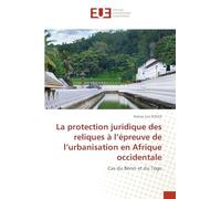 La protection juridique des reliques à l'épreuve de l'urbanisation en Afrique occidentale: Cas du Bénin et du Togo