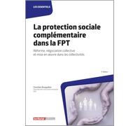 La protection sociale complémentaire dans la FPT: Réforme, négociation collective et mise en œuvre dans les collectivités (Les essentiels)