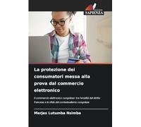 La protezione dei consumatori messa alla prova dal commercio elettronico: Il commercio elettronico congolese: tra l'eredità del diritto francese e le sfide del contestualismo congolese