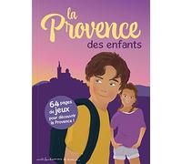 La Provence des enfants - 64 pages de jeux pour découvrir la Provence !