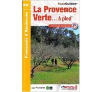 La Provence Verte... à pied : 27 promenades & randonnées de FFRP ( 4 mai 2015 )