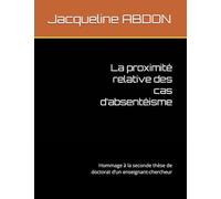 La proximité relative des cas d’absentéisme: Hommage à la seconde thèse de doctorat d’un enseignant-chercheur