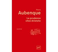 La prudence chez Aristote: Avec un appendice sur la prudence chez Kant