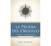 La prueba del orgullo (Viviendo a la Manera de Dios)