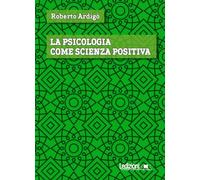 LA PSICOLOGIA COME SCIENZA POSITIVA (Digital Classics)