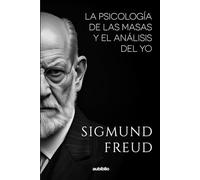 LA PSICOLOGÍA DE LAS MASAS Y EL ANÁLISIS DEL YO
