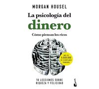 La psicología del Dinero. Cómo piensan Los ricos