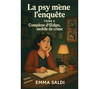 La psy mène l’enquête - Tome 5 : Complexe d’Œdipe, mobile de crime: Un roman cosy psychologique, tendre, puissant, et drôle, où l’enquête se mène ... où l'enquête se mène aussi dans les coeurs.