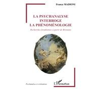 La psychanalyse interroge la phénoménologie: Recherches freudiennes à partir de Brentano