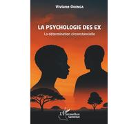 La psychologie des ex: La détermination circonstancielle