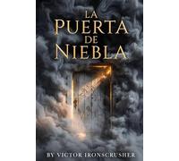 La Puerta de Niebla: A Bilingual Spanish-English Story: A Fantastic Journey for Learning Spanish (A1-A2 Graded Reader)
