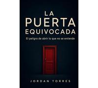 La puerta equivocada: El peligro de abrir lo que no se entiende