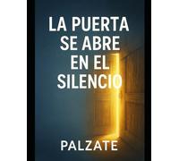 LA PUERTA SE ABRE EN EL SILENCIO